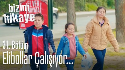 Elibollar çalışıyor - Bizim Hikaye 31. Bölüm