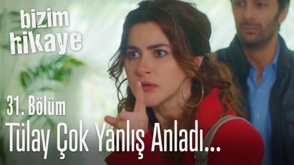 Tülay, Tufan'ı çok yanlış anladı - Bizim Hikaye 31. Bölüm