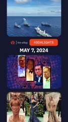 Today's headlines: Ayungin Shoal, Marcos Cabinet, Met Gala | The wRap | May 7, 2024