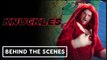 Knuckles | “Flames Of Disaster” Behind The Scenes Clip - Adam Pally, Julian Barratt - Bo Nees