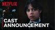 Wednesday: Season 2 | Cast Reveal  - Jenna Ortega, Steve Buscemi, Catherine Zeta-Jones, Luis Guzman, Emma Myers, Christopher Lloyd | Netflix