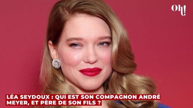 Léa Seydoux : qui est son compagnon André Meyer, et père de son fils ?