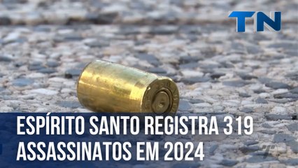 Espírito Santo registra 319 assassinatos em 2024