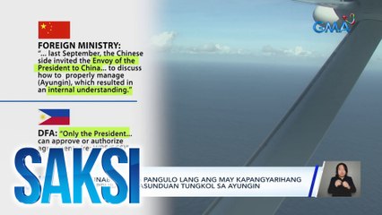 DFA, sinabing ang pangulo lang ang may kapangyarihang mag-apruba ng kasunduan tungkol sa Ayungin | Saksi