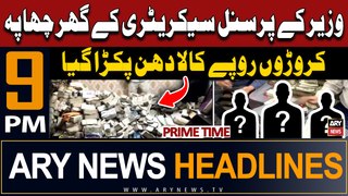 ARY News 9 PM Prime Time Headlines | 7th May 2024 | Raid at Minister's Personal Secretary's House