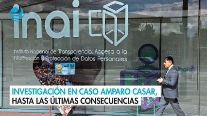 Investigación en caso Amparo Casar, hasta las últimas consecuencias