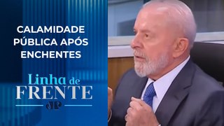 Lula: “Não haverá falta de recurso para atender a necessidade do RS” | LINHA DE FRENTE
