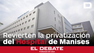 El Gobierno valenciano revierte la privatización del Hospital de Manises