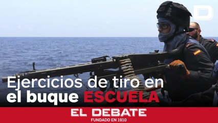 Ejercicios de tiro en el buque escuela Juan Sebastián de Elcano