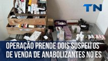 Operação prende dois suspeitos de venda de anabolizantes no ES
