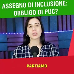 ASSEGNO DI INCLUSIONE E PUC COSA SONO, CHI DEVE FARLI E CHI È ESONERATO