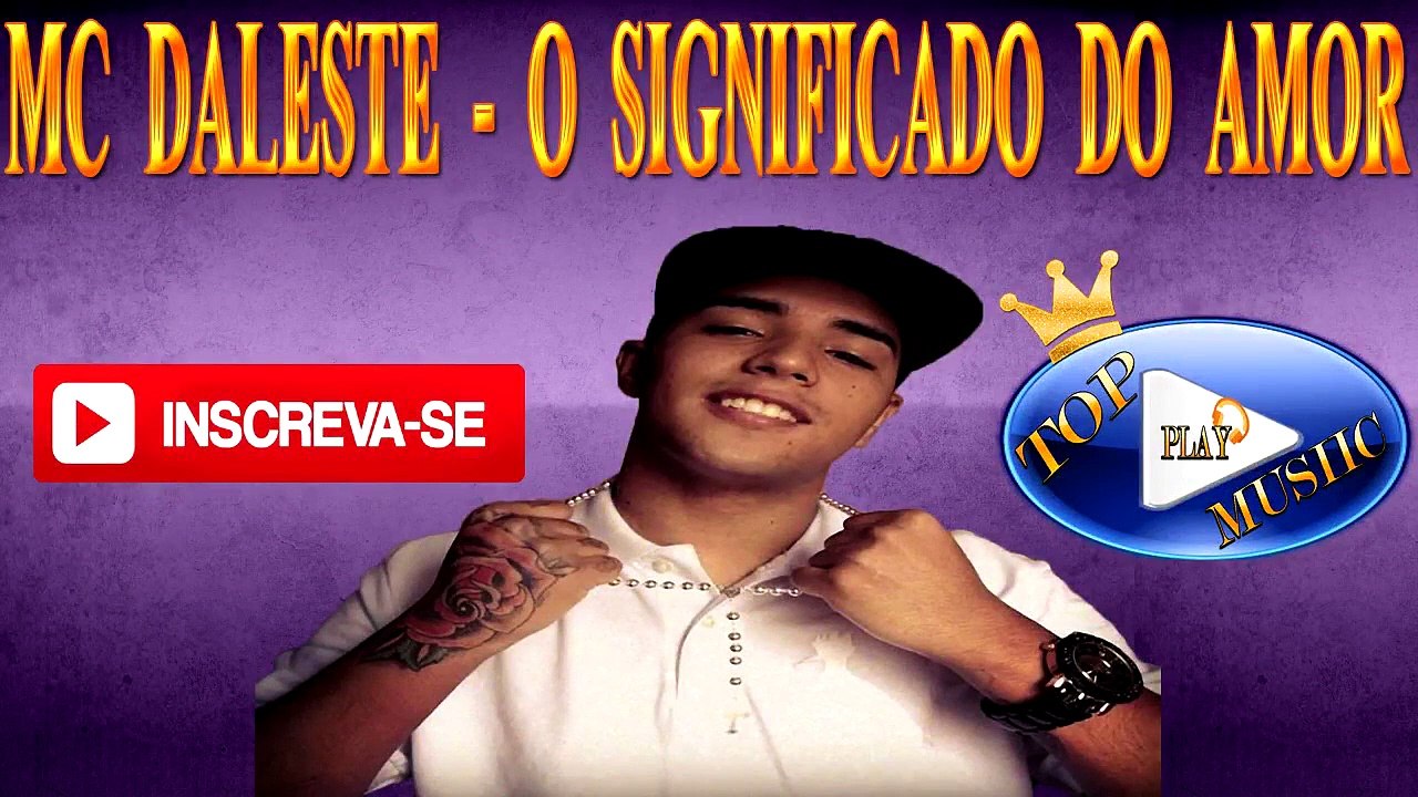 MC DALESTE - O SIGNIFICADO DO AMOR ♪(LETRA+DOWNLOAD)♫