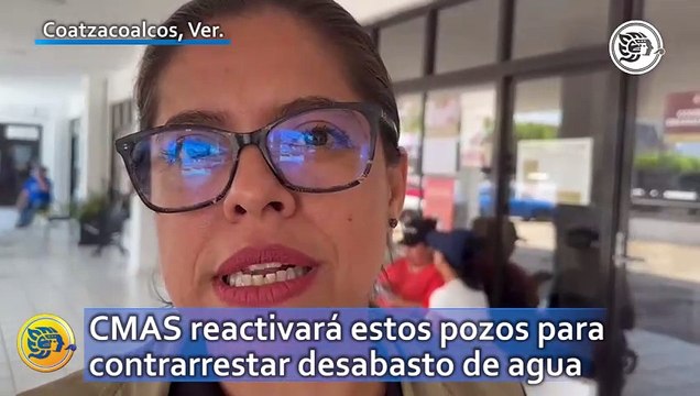 CMAS reactivará estos pozos para contrarrestar desabasto de agua en Coatzacoalcos