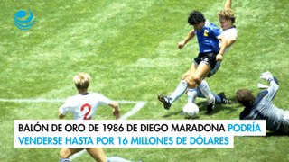 Balón de Oro de 1986 de Diego Maradona podría venderse hasta por 16 millones de dólares