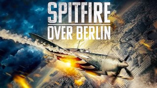 Spitfire Over Berlin : La Guerre du Ciel | Film Complet en Français MULTI  |  Guerre