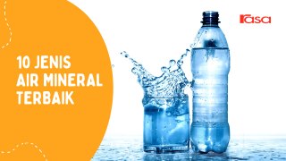 10 Jenis Air Mineral Terbaik
