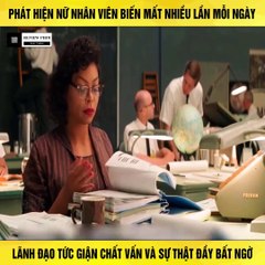 Review Phim - Phát Hiện Nhân Viên Biến Mất Mỗi Ngày, Lãnh Đạo Tức Giận Chất Vấn Và Sự Thật Bất Ngờ