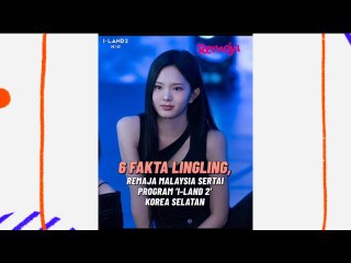 6 Fakta Lingling, Remaja Malaysia Sertai Program I-LAND 2