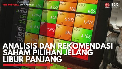 Analisis dan Rekomendasi Saham Pilihan Jelang Libur Panjang