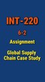 Navigating Global Supply Chains: INT-220 6-2 Assignment Guide