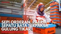 Sepi Orderan, Pabrik Sepatu BATA Terpaksa Gulung Tikar