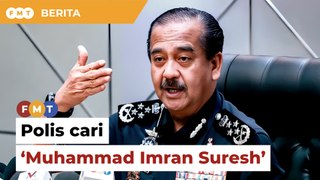 Polis cari ‘Muhammad Imran Suresh’ berkait simbah asid