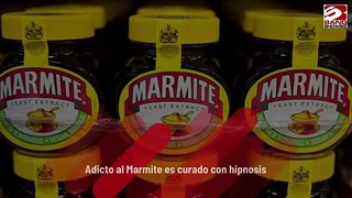 Adicto al Marmite es curado con hipnosis
