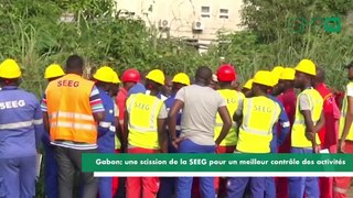 [#Reportage] Gabon: une scission de la SEEG pour un meilleur contrôle des activités
