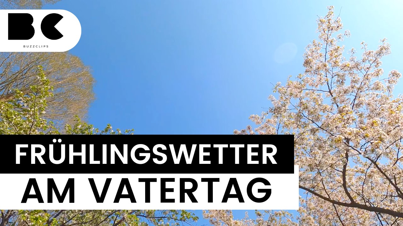 Vatertag überrascht mit viel sonnenschein!