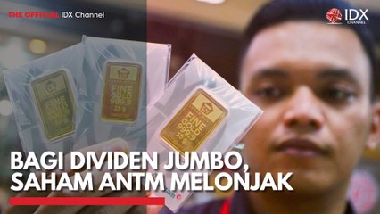 Bagi Dividen Jumbo, Saham ANTM Melonjak