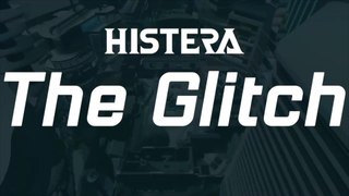 Histera Official The Glitch Overview Trailer