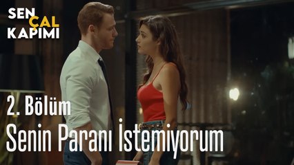 Senin Paranı İstemiyorum - Sen Çal Kapımı 2. Bölüm