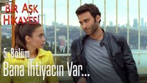 Bana ihtiyacın var! - Bir Aşk Hikayesi