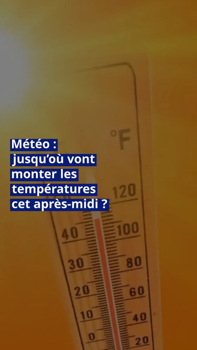 Météo : jusqu’où vont monter les températures cet après-midi ?