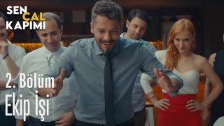 Ekip İşi  - Sen Çal Kapımı 2. Bölüm