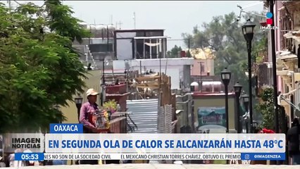 Alertan por el aumento de las temperaturas en Oaxaca debido a la segunda ola de calor
