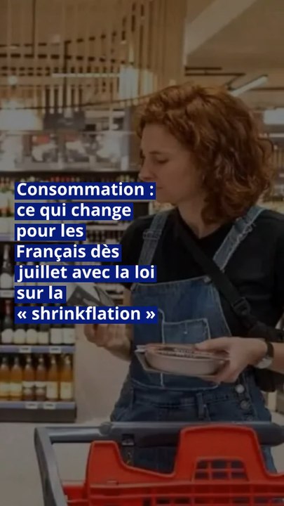 Consommation : ce qui change pour les Français dès juillet avec la loi sur la « shrinkflation »