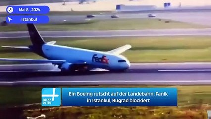 Ein Boeing rutscht auf der Landebahn: Panik in Istanbul, Bugrad blockiert