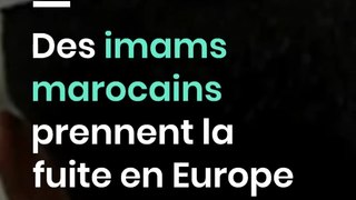 Des imams marocains prennent la fuite en Europe-1