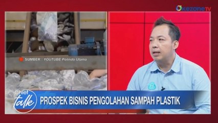 CHIEF TALK: Prospek Bisnis Pengolahan Sampah Plastik