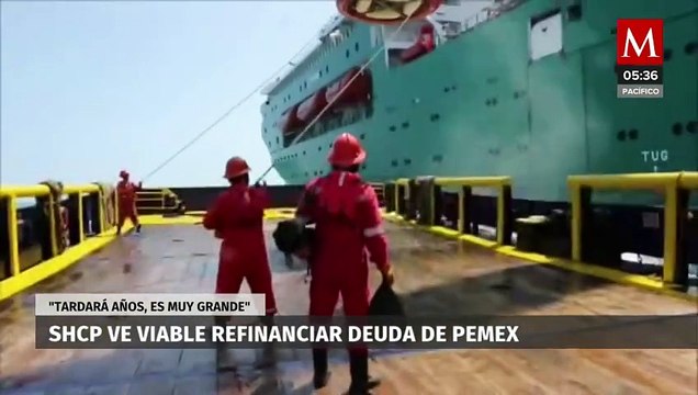 SHCP ve viable refinanciar la deuda de Pemex: Tardará años, es muy grande