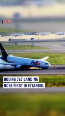 Boeing 767 lands nose-first in Istanbul