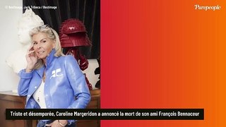 Caroline Margeridon bouleversée par la disparition de son ami proche François Bennaceur, producteur aux multiples séries