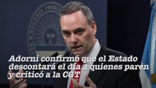 Adorni confirmó que el Estado descontará el día a quienes paren y criticó a la CGT: "Fundamentalistas del atraso"