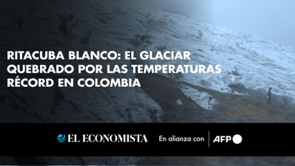Ritacuba Blanco: el glaciar quebrado por las temperaturas récord en Colombia