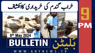 ARY News 9 PM Bulletin | 8th May 2024 | Discovery of bad wheat purchase in Jalalpur Bhattia