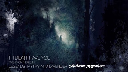 Stephan Moccio - If I Didn’t Have You (Audio)