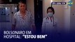 Bolsonaro em hospital: 