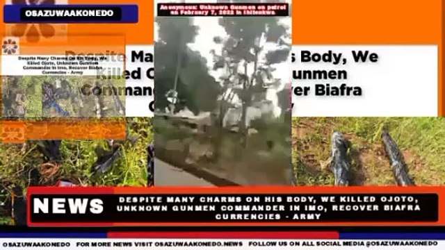 Despite Many Charms On His Body, We Killed Ojoto, Unknown Gunmen Commander In Imo, Recover Biafra Currencies - Army ~ OsazuwaAkonedo