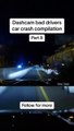 Dashcam bad drivers car crash compilation !! 